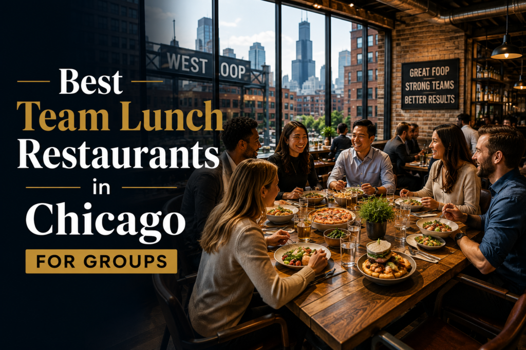 Best Team Lunch Restaurants in Chicago for Groups